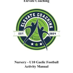 Name: Nursery - U10 Gaelic Football Activity Manual
